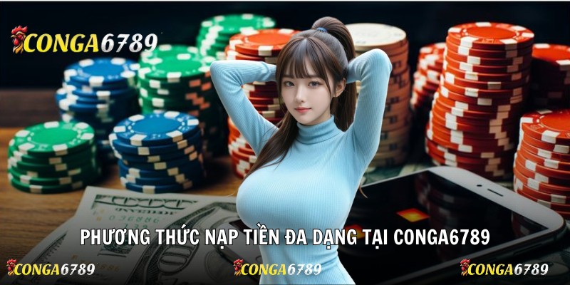 Phương thức nạp tiền đa dạng tại Conga6789