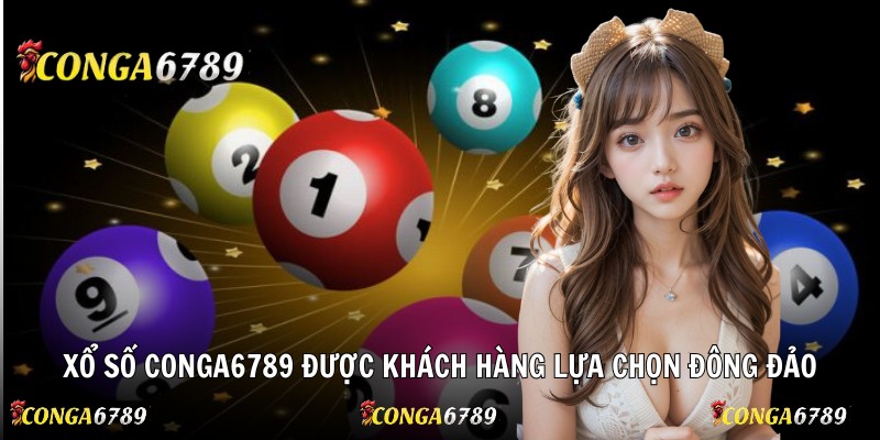 Xổ số Conga6789 được khách hàng lựa chọn đông đảo